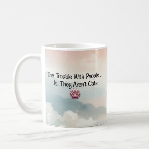 Humorous  Catchy Phrase For Cat Lovers Coffee Mug