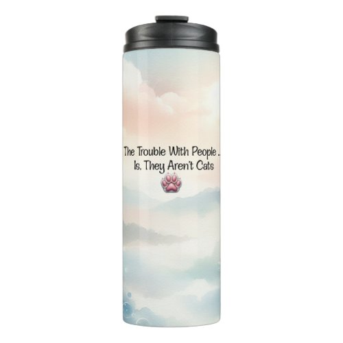 Humorous  Catchy Phrase For Cat Lovers Thermal Tumbler
