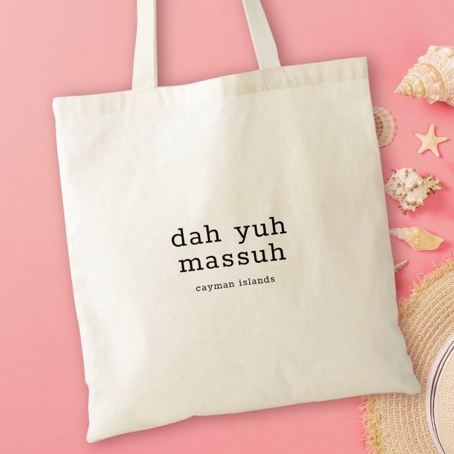 Humorous Caymanian Dialect Dah Yuh Massuh Tote Bag (Creator Uploaded)