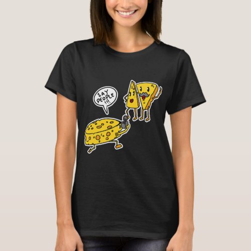 Humorous Cheese Say People Funny T_Shirt