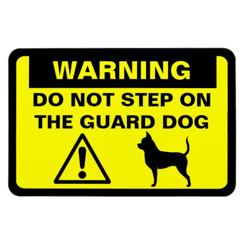 Humorous Chihuahua Guard Dog Warning Funny Sign Magnet
