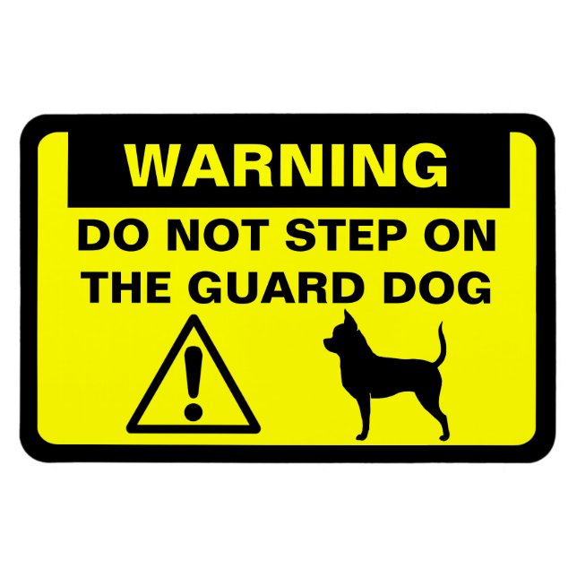 Humorous Chihuahua Guard Dog Warning Funny Sign Magnet (Horizontal)