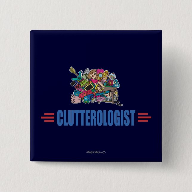 Humorous Clutter Pinback Button (Front)