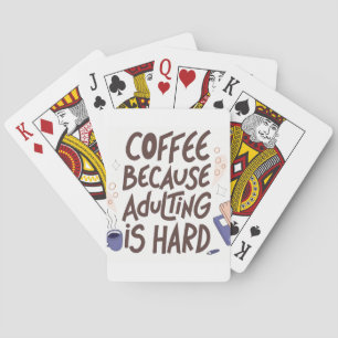 Humorous Coffee and Adulting Text Graphic Poker Cards