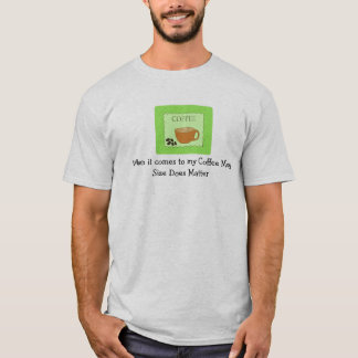 Humorous Coffee Mug Size Does Matter T-Shirt