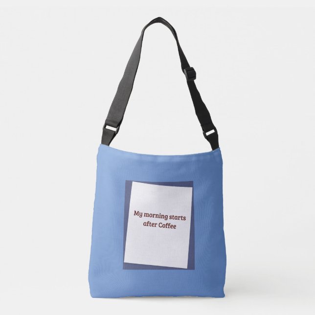 Humorous Coffee Quote Crossbody Bag (Front)