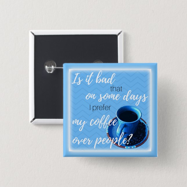 Humorous Coffee Quote Typography Cup Saucer Beans Pinback Button (Front & Back)
