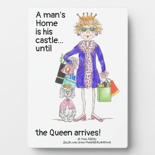 Humorous Color Sketch Woman Crown Queen is Home Plaque