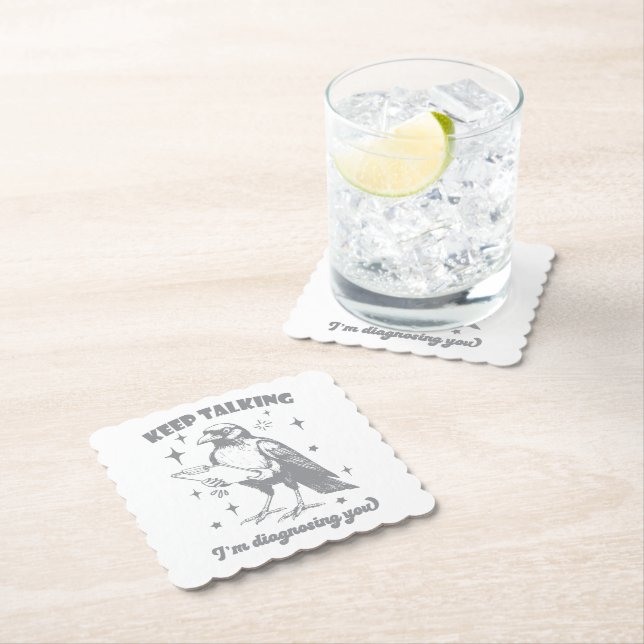 Humorous Crow Keep Talking I'm Diagnosing You Paper Coaster (Insitu)