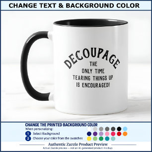 Humorous Decoupage Quote Custom BW01 Funny Craft  Mug