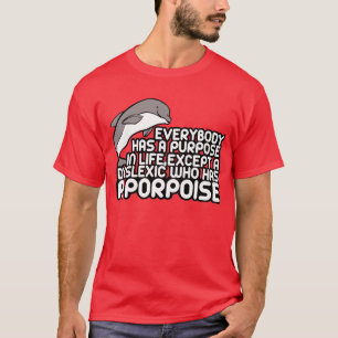 Humorous dyslexia joke T-Shirt
