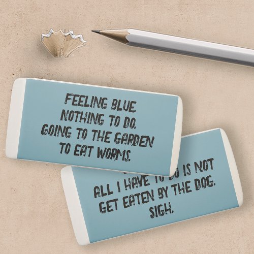 Humorous Feeling Blue Eraser