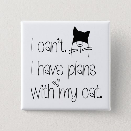 Humorous Feline Excuses Plans With Cat Cute Text Button