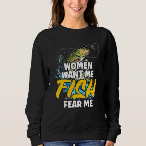 Humorous Fish Fear Me Fishing Quote Fish  Fisherma Sweatshirt