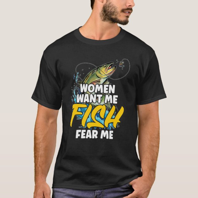 Humorous Fish Fear Me Fishing Quote Fish  Fisherma T-Shirt (Front)