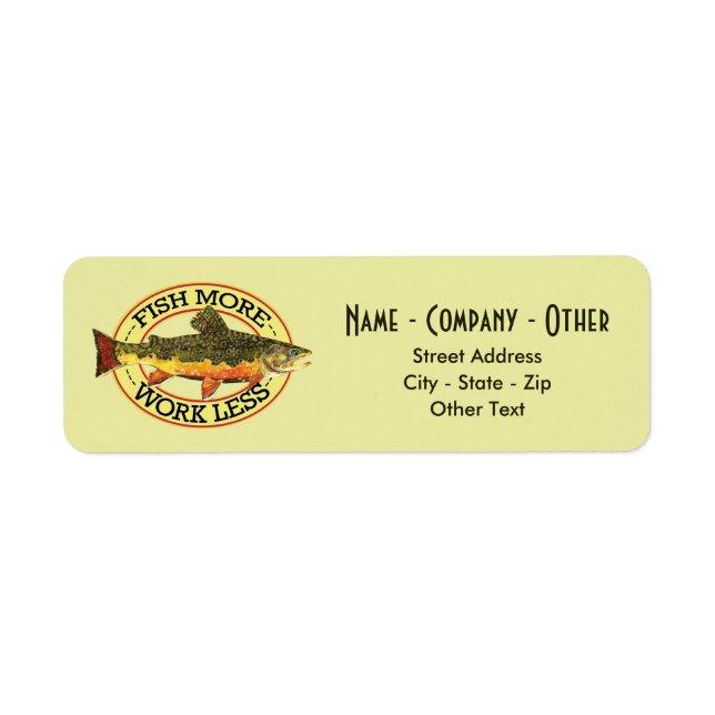 Humorous Fish More - Work Less Trout Fishing Label (Front)