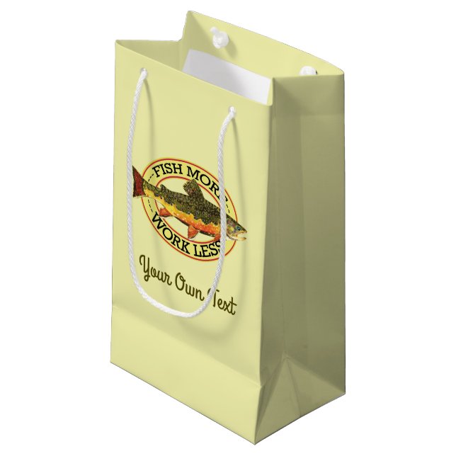 Humorous Fish More - Work Less Trout Fishing Small Gift Bag (Front Angled)