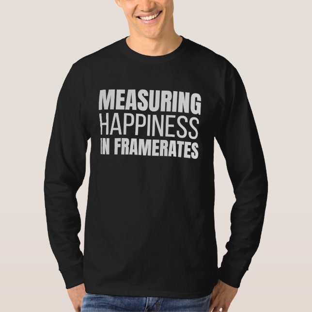 Humorous Framerates Of Sarcastic Gamers Quote T-Shirt (Front)