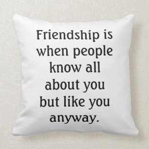Humorous Friendship Quote Throw Pillow