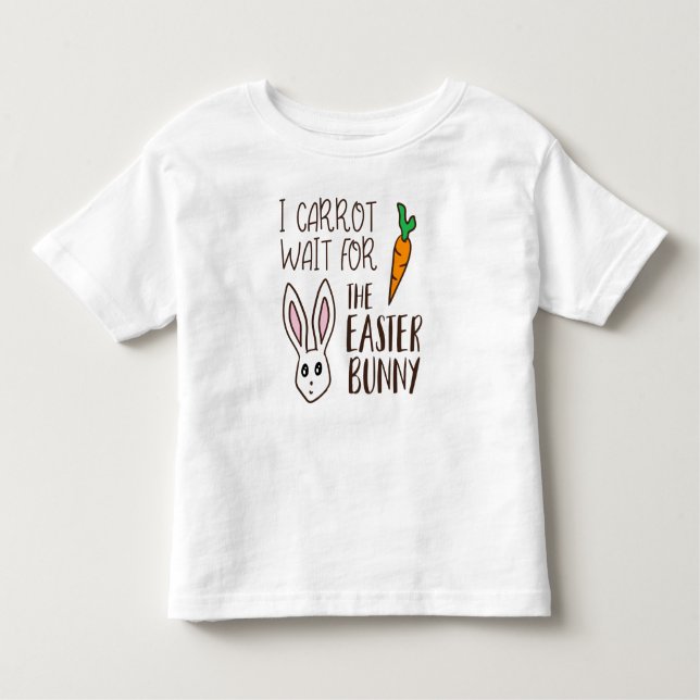 Humorous Funny Easter Quote Carrot Wait Bunny Cute Toddler T-shirt (Front)