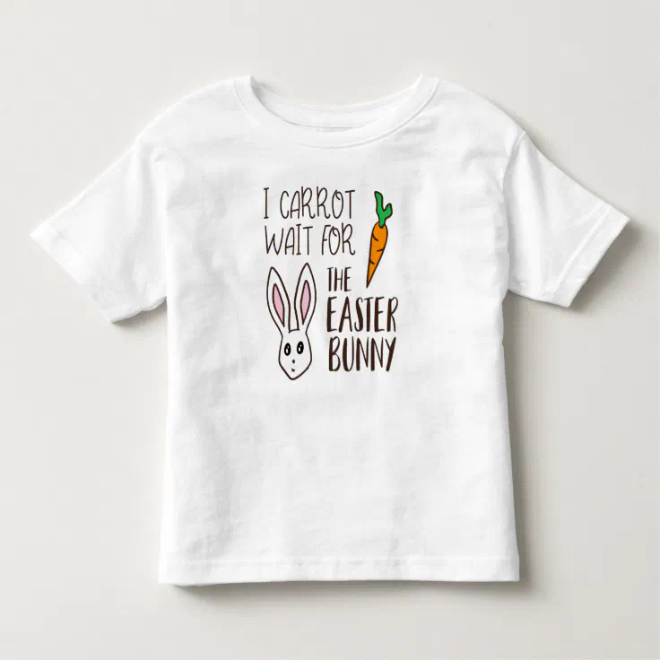 Humorous Funny Easter Quote Carrot Wait Bunny Cute Toddler T-shirt | Zazzle