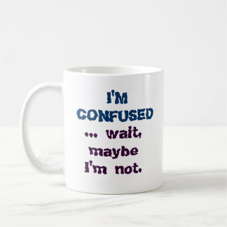Humorous Funny I'm Confused Coffee Mug Cup