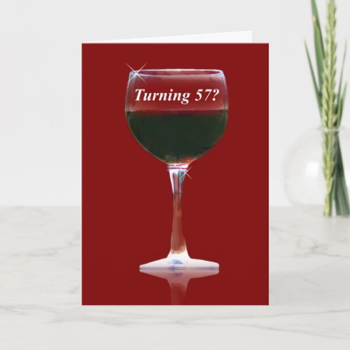 Humorous Funny Wine Happy 57th Birthday Card