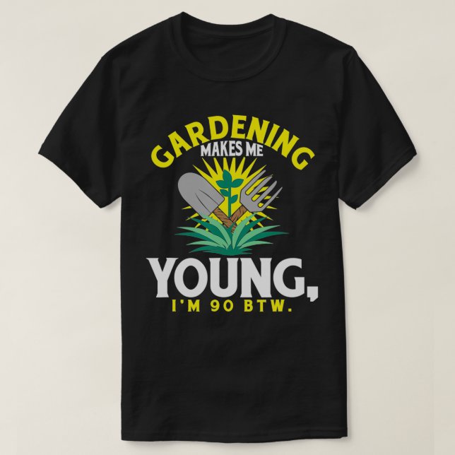 Humorous Gardening Lover Quote for Gardener  T-Shirt (Design Front)