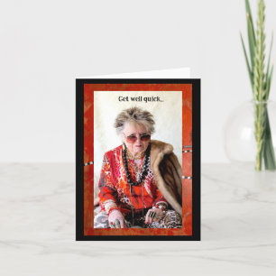 Humorous Get Well Quick Card