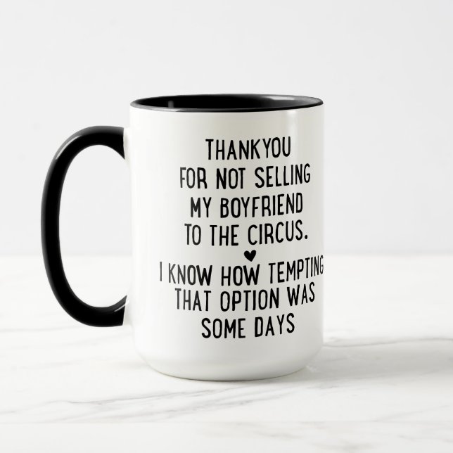 Humorous gift, Thanks For Not Selling My Boyfriend Mug (Left)