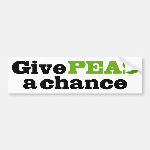 Humorous Give Peas A Chance Bumper Sticker