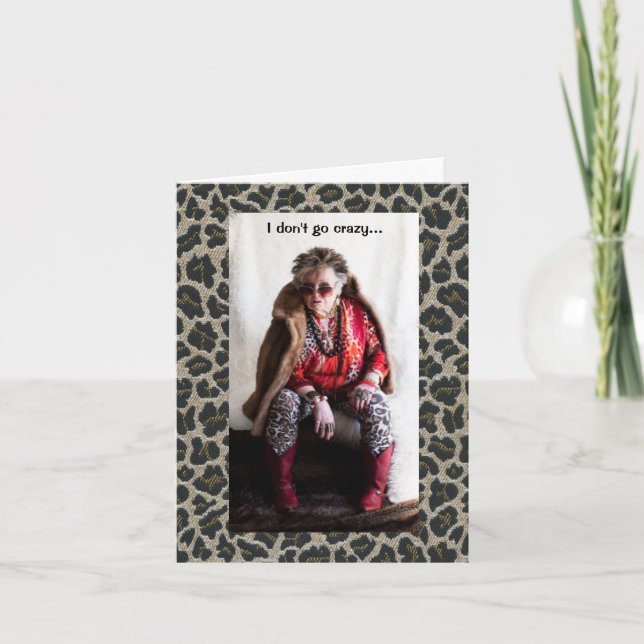 Humorous Gone Crazy in between normal greeting Card (Front)