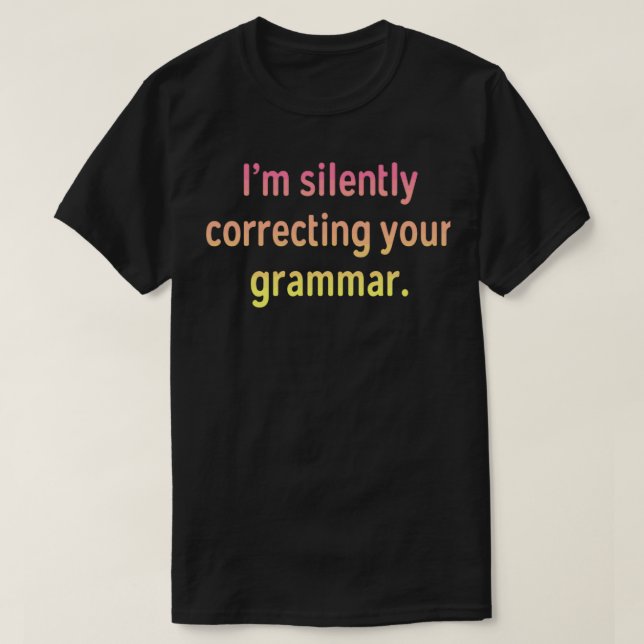 Humorous Grammar Linguistic English Teacher Gift T-Shirt (Design Front)