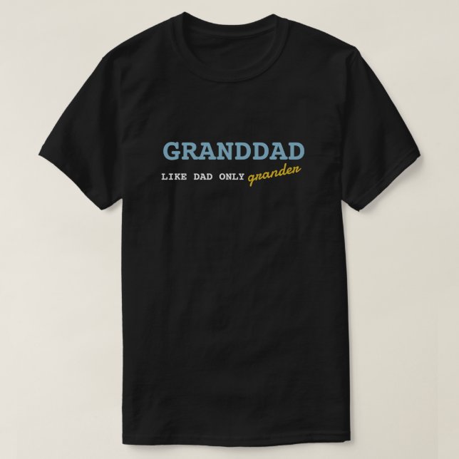 Humorous Granddad Gift T-Shirt (Design Front)