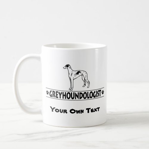 Humorous GREYHOUND DOGS Coffee Mug