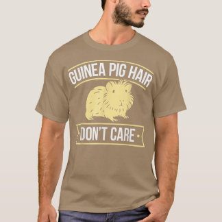 Humorous Guinea Pig Hair  Guinea Pig  T-Shirt