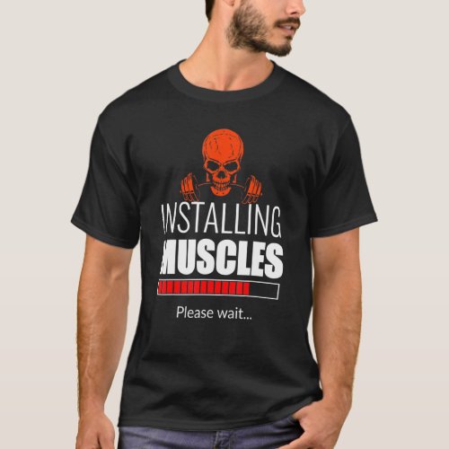 Humorous Gym Graphic Installing Muscles T_Shirt