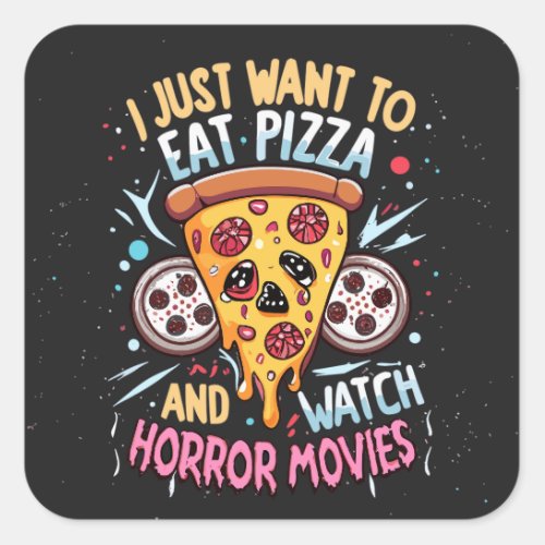Humorous Halloween Saying Pizza and Horror Movies Square Sticker