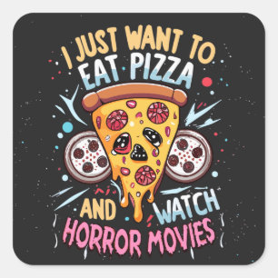 Humorous Halloween Saying Pizza and Horror Movies Square Sticker