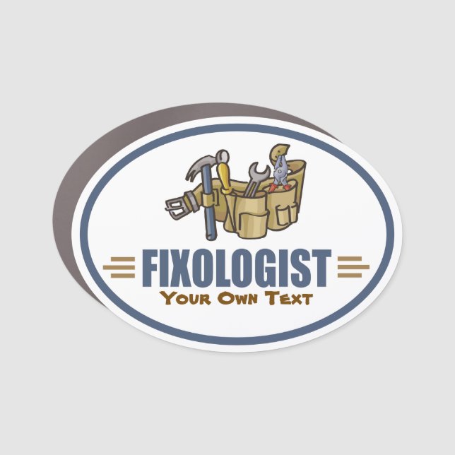 Humorous Handyman Title FIXOLOGIST Car Magnet (Front)