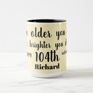 Humorous Happy 104th Birthday Mug