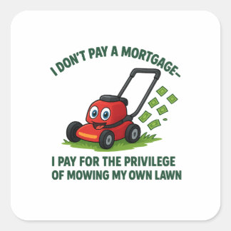 Humorous Homeownership and Mortgage Designs Square Sticker