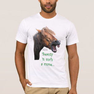 Humorous Horse:  Beauty is such a curse T-Shirt