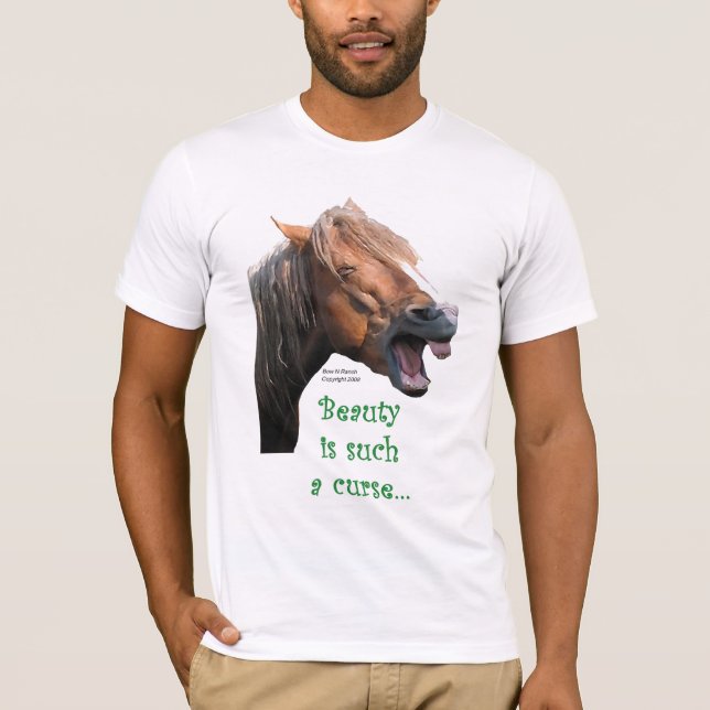 Humorous Horse:  Beauty is such a curse T-Shirt (Front)
