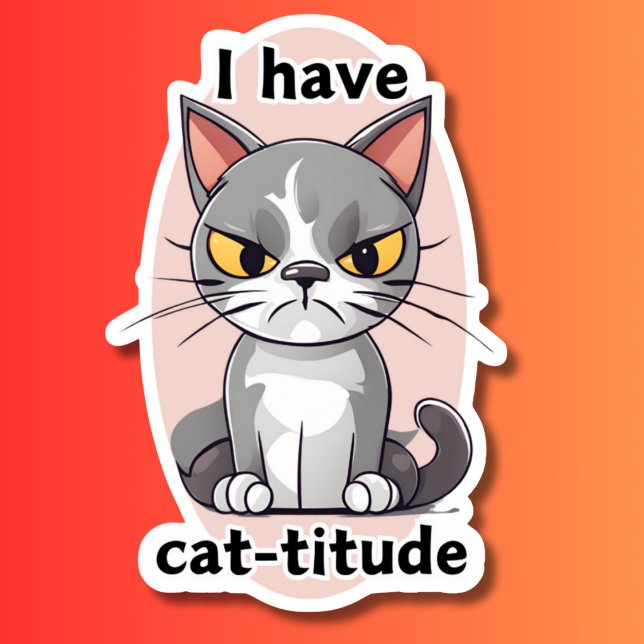 Humorous I Have Cat-titude Waterproof  Sticker (Creator Uploaded)