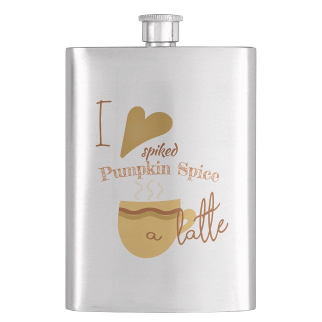 Humorous I Love Spiked Pumpkin Spice A Latte Flask (Front)