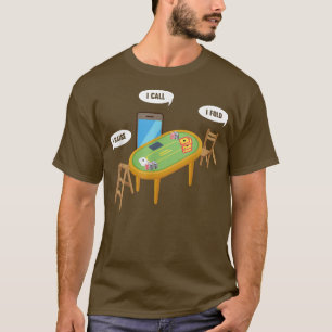 Humorous I Raise I Call I Fold Poker Gambling Enth T-Shirt