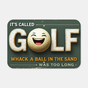 Humorous It's Called Golf Metal Sign