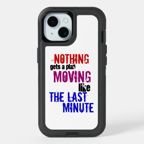 Humorous Last Minute Procrastinator Typography iPhone 15 Case