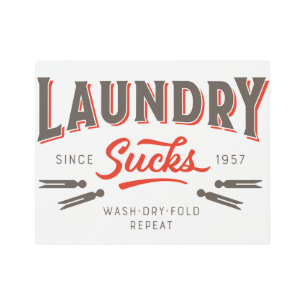 Humorous 'Laundry Sucks': Quirky  Metal Print